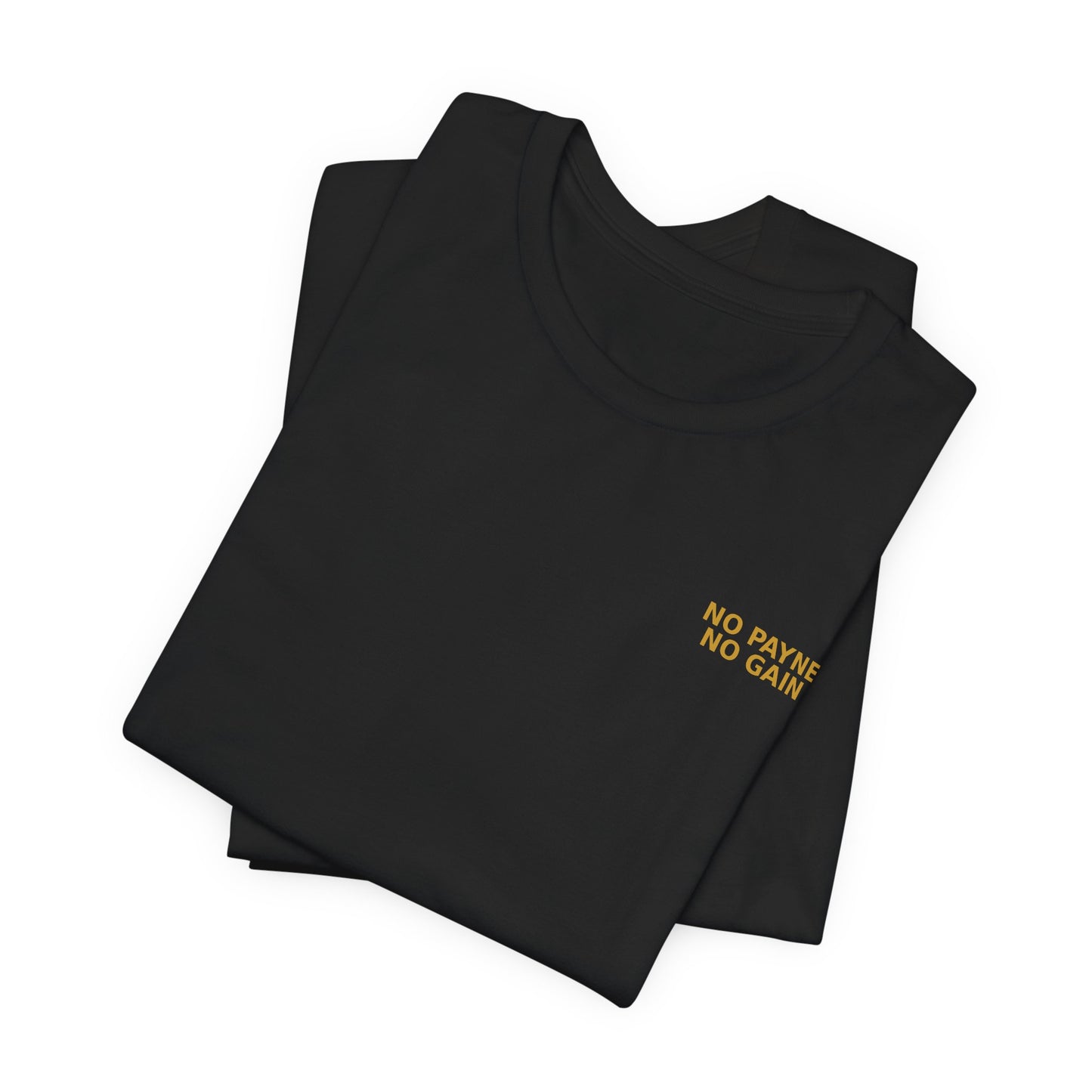 No Payne No Gain — Player Edition Tee