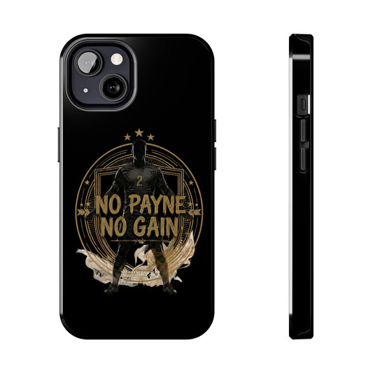 No Payne No Gain Phone Case